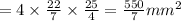 = 4 \times \frac{22}{7} \times \frac{25}{4} = \frac{550}{7} mm {}^{2}