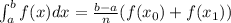 \int_a^bf(x)dx=\frac{b-a}{n}(f(x_0)+f(x_1))