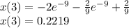 x(3)=-2e^{-9} -\frac{2}{9}e^{-9}+\frac{2}{9}\\x(3)=0.2219