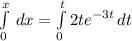 \int\limits^{x}_{0} {} \, dx=\int\limits^{t}_{0} {2te^{-3t}} \,dt