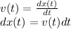 v(t)=\frac{dx(t)}{dt}\\dx(t)=v(t)dt