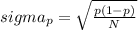 sigma_p=\sqrt{\frac{p(1-p)}{N}}