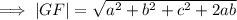 \implies |GF|=\sqrt{a^2+b^2+c^2+2ab}