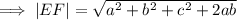 \implies |EF|=\sqrt{a^2+b^2+c^2+2ab}