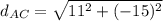 d_{AC}= \sqrt{11^2+(-15)^2}