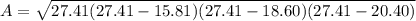 A=\sqrt{27.41(27.41-15.81)(27.41-18.60)(27.41-20.40)}