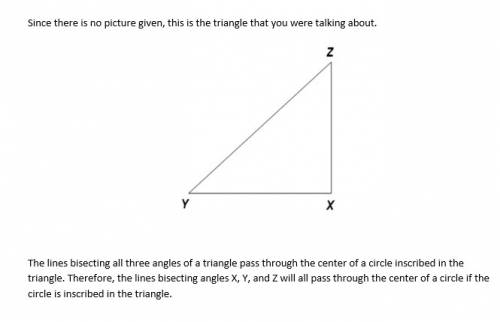 Triangle xyz is shown. the line(s) bisecting which angle(s) will pass through the center of a circle