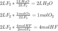 2 L F_2* \frac{2 L H_2O}{2 L F_2}=2 L H_2O \\ \\ 2 L F_2* \frac{1 mol O_2}{2 L F_2}=1 mol O_2 \\ \\ 2 L F_2* \frac{4 mol HF}{2 mol F_2}= 4 mol HF