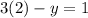 3(2)-y=1