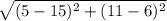 \sqrt{(5-15)^{2} +  (11-6)^{2} } &#10;