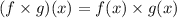 (f \times g)(x)=f(x) \times g(x)