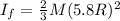 I_f=\frac{2}{3}M(5.8R)^2