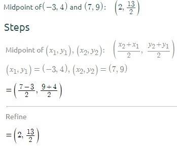 Find the coordinates if the midpoint of a line segment with endpoints (-3,4) and (7,9).