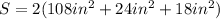 S=2(108in^2+24in^2+18in^2)