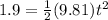 1.9 = \frac{1}{2}(9.81)t^2