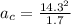 a_c = \frac{14.3^2}{1.7}