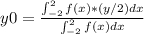 y0=\frac{\int_{-2}^2{f(x)*(y/2)}dx}{\int_{-2}^2{f(x)}dx}