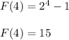 F(4)=2^4-1\\\\F(4)=15