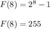 F(8)=2^8-1\\\\F(8)=255