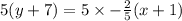 5(y+7)=5\times-\frac{2}{5}(x+1)