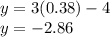 y=3(0.38)-4 \\ &#10;y=-2.86