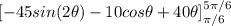 [-45sin(2\theta) - 10cos\theta +40\theta]_{\pi/6}^{5\pi/6}