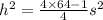 h^2 = \frac{4 \times 64 -1}{4}s^2