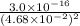 \frac{3.0 \times 10^{-16}}{(4.68 \times 10^{-2})^{2}}