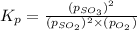 K_p=\frac{(p_{SO_3})^2}{(p_{SO_2})^2\times (p_{O_2})}