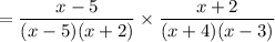 =\dfrac{x-5}{(x - 5)(x + 2)}  \times \dfrac{x + 2}{(x + 4)(x - 3)}