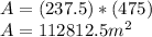 A = (237.5) * (475)\\A = 112812.5 m ^ 2