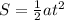 S= \frac{1}{2} a t^2