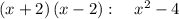 \left(x+2\right)\left(x-2\right):\quad x^2-4