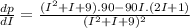 \frac{dp}{dI}=\frac{(I^2+I+9).90-90I.(2I+1)}{(I^2+I+9)^2}