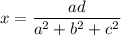 x=\dfrac{ad}{a^2+b^2+c^2}