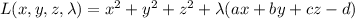 L(x,y,z,\lambda)=x^2+y^2+z^2+\lambda(ax+by+cz-d)