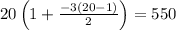 20\left(1+\frac{-3\left(20-1\right)}{2}\right) = 550