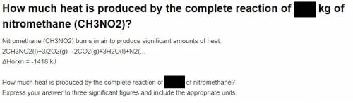 How much heat is produced by the complete reaction of 2.71 kg of nitromethane?