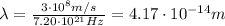\lambda= \frac{3\cdot 10^8 m/s }{7.20 \cdot 10^{21} Hz}=4.17 \cdot 10^{-14} m