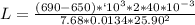 L =\frac{(690-650)*`10^3* 2*40*10^{-3}}{7.68*0.0134*25.90^2}