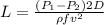 L = \frac{(P_1-P_2) 2D}{\rho f v^2}