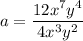 a=  \dfrac{12x^7y^4}{4x^3y^2}