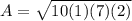 A=\sqrt{10(1)(7)(2)}