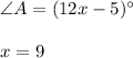 \angle A=(12x-5)^{\circ}\\ \\ x=9