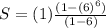 S=(1)\frac{(1-(6)^{6})}{(1-6)}