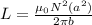 L = \frac{\mu_0 N^2 (a^2)}{2\pi b}