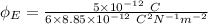 \phi_E=\frac {5\times 10^{-12}\ C}{6\times 8.85\times 10^{-12}\ C^2N^{-1}m^{-2}}