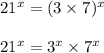 21^x=(3\times7)^x\\\\21^x=3^x\times7^x
