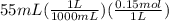 55mL(\frac{1L}{1000mL})(\frac{0.15mol}{1L})