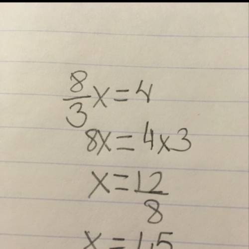 8/3 x = 4 x=4 or x=6 show your work